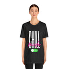 Chill Mode On Shirt | Bold Statement Unisex T-Shirt