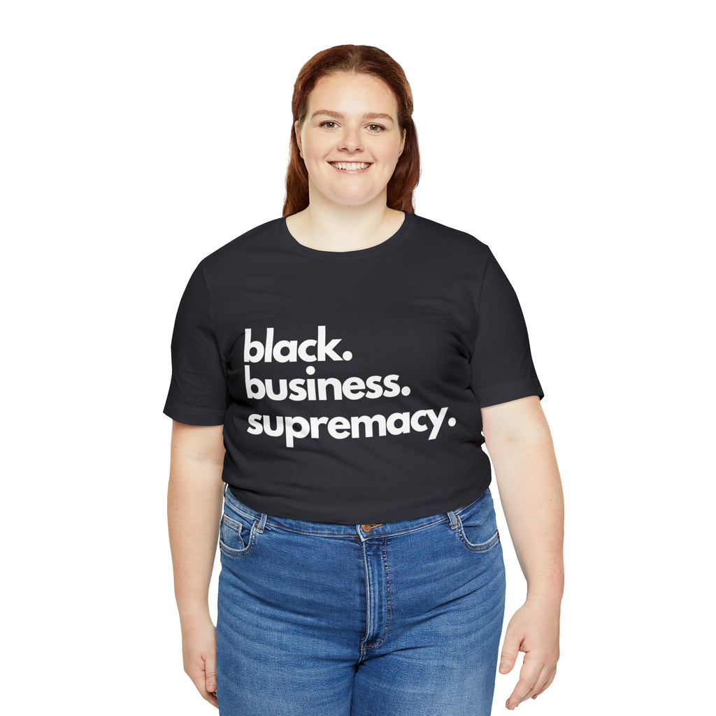 Black Business Supremacy Shirt 2 | Support Black Businesses Unisex T-Shirt