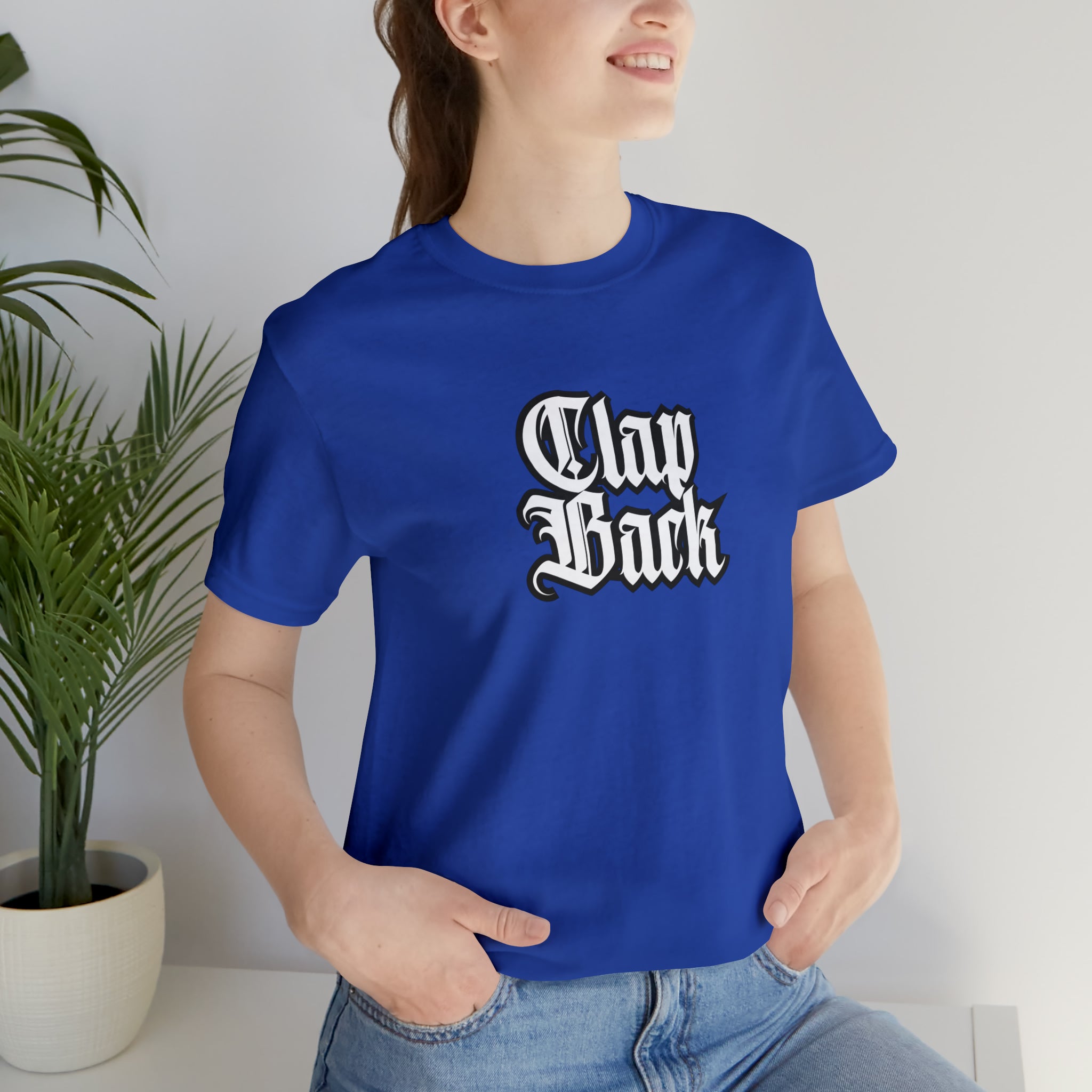 Clap Back Streetwear Shirt | Clapping back Statement T-Shirt