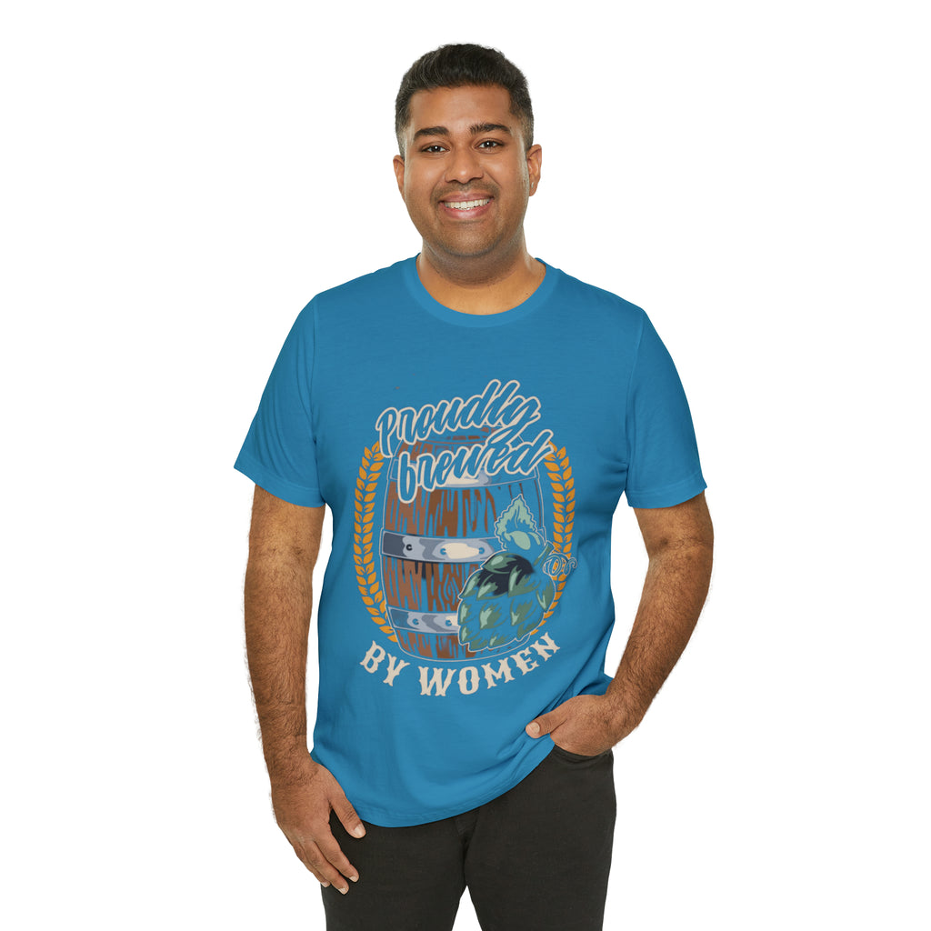 Brewed by Women Beer Shirt | Drink Beer Unisex T-Shirt
