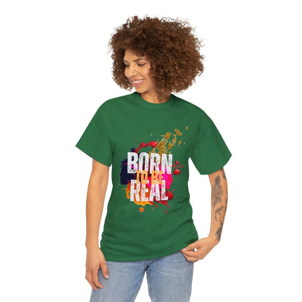 Born To Be Real  | Genuine Spirit Unisex Statement Tee