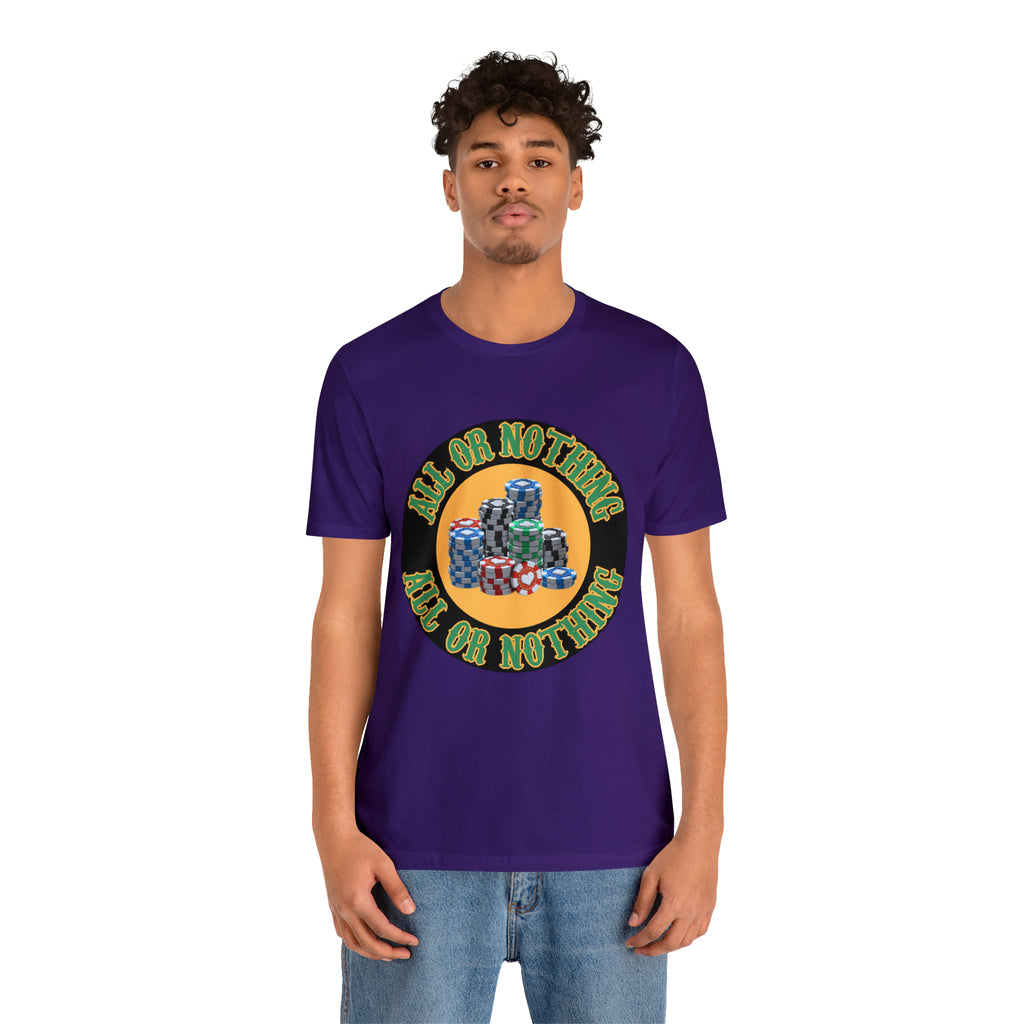 All or Nothing Day Shirt | Poker Casino Unisex T-Shirt