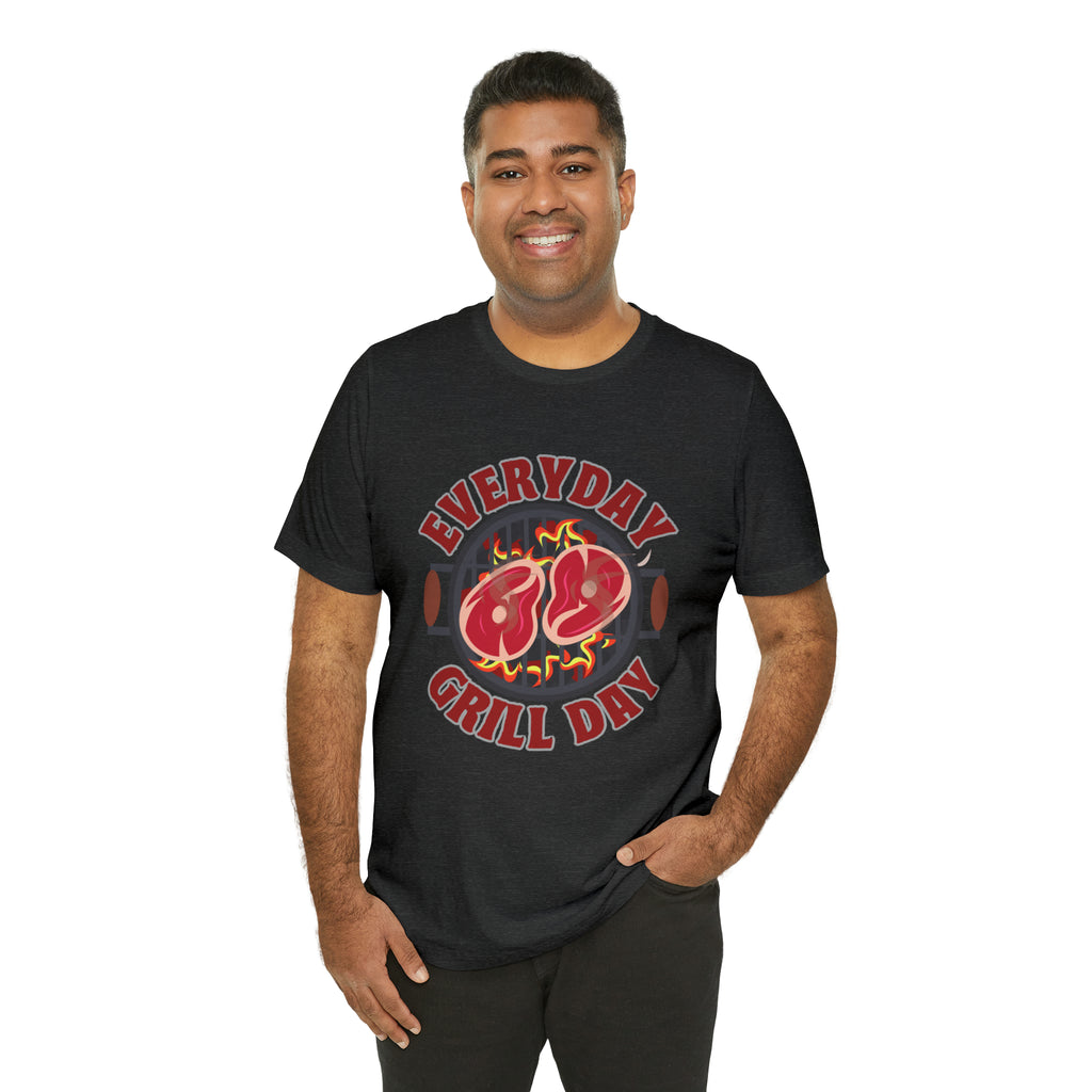 Everyday Grill Day Shirt | Grilling Meat Unisex T-Shirt
