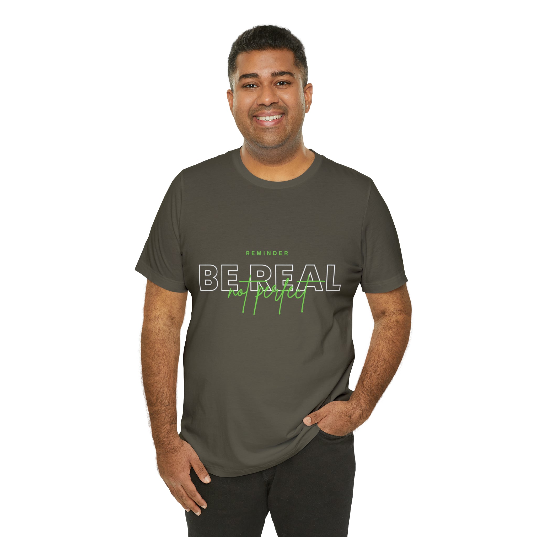 Reminder Be Real Not Perfect Shirt | Motivation Unisex T-Shirt