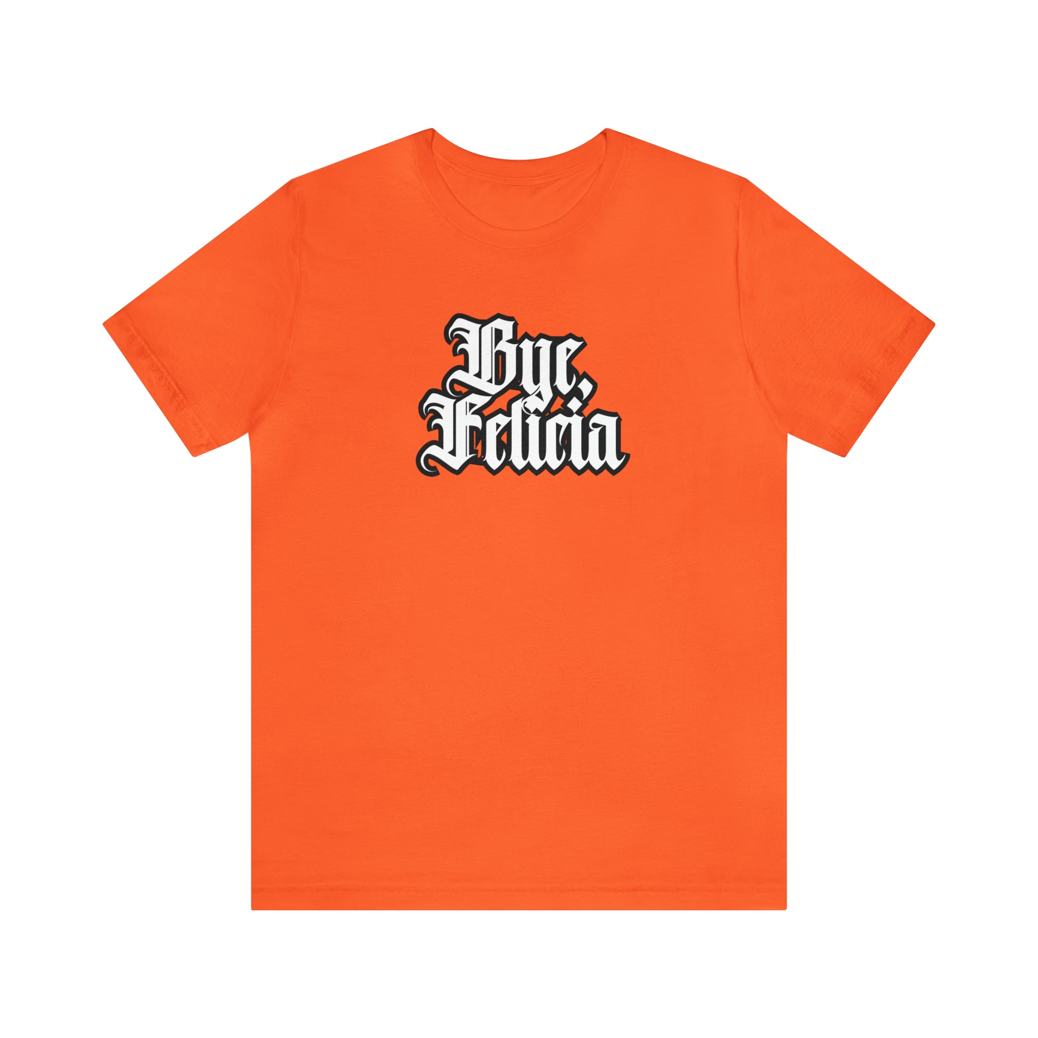Bye, Felicia Shirt | Karen Statement T-Shirt