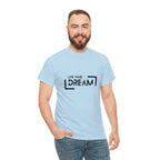 Live Your Dream | DreamChaser Unisex T-shirt