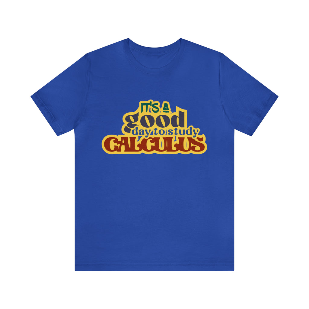 It's a Good Day to do Calculus Shirt | School Unisex T-Shirt