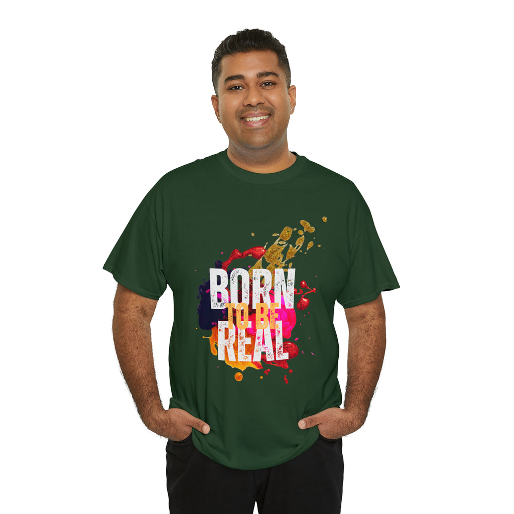 Born To Be Real  | Genuine Spirit Unisex Statement Tee