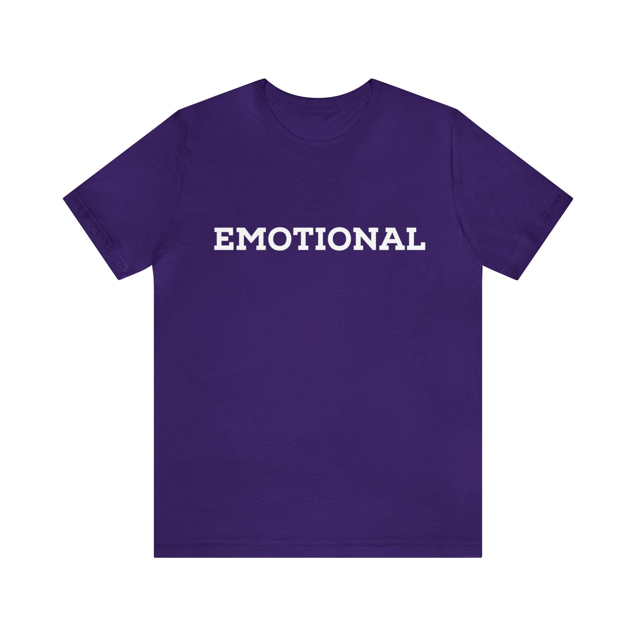 Emotional Funny Shirt | Hilarious Emotional Statement T-Shirt