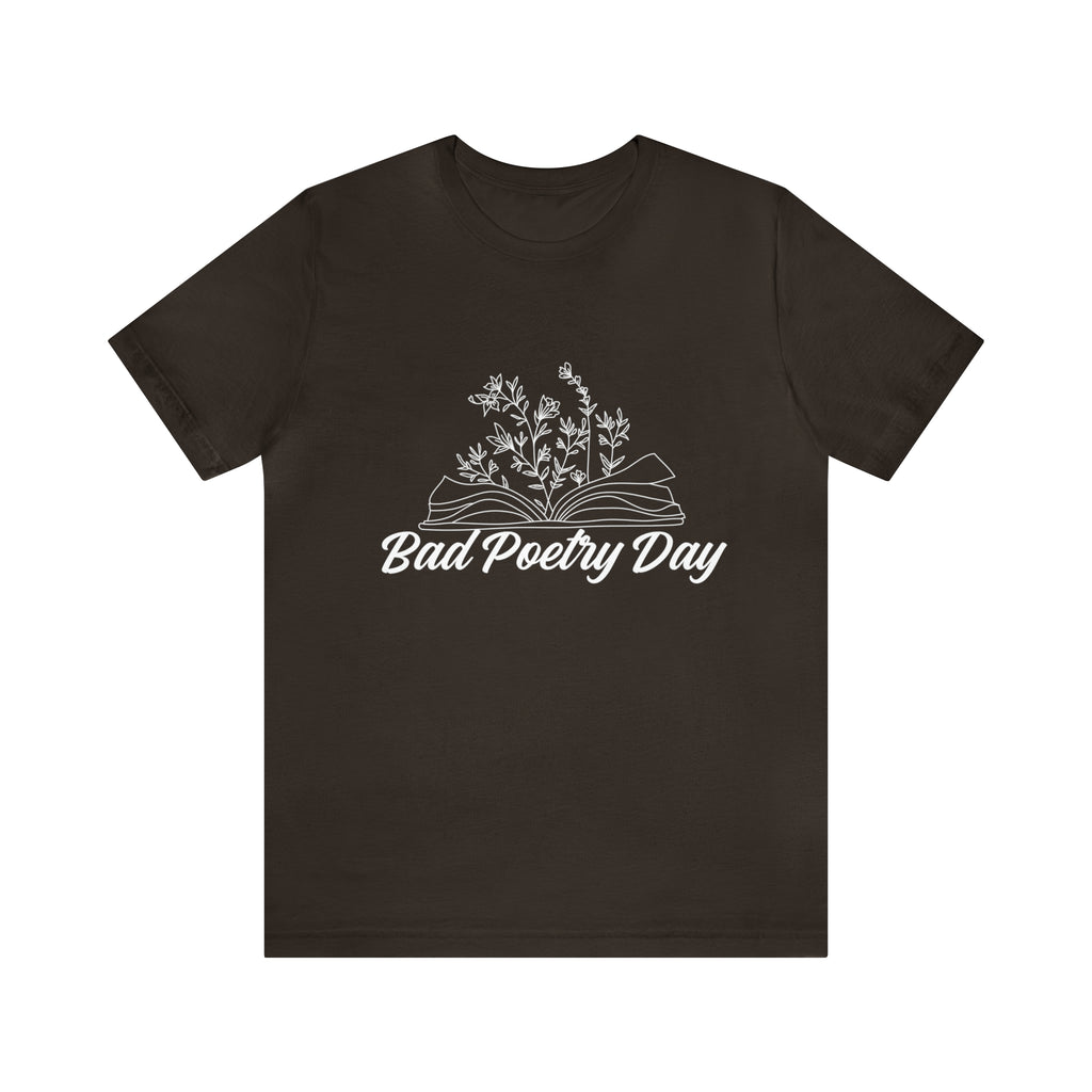 Bad Poetry Day Shirt 2 | Poem T-Shirt