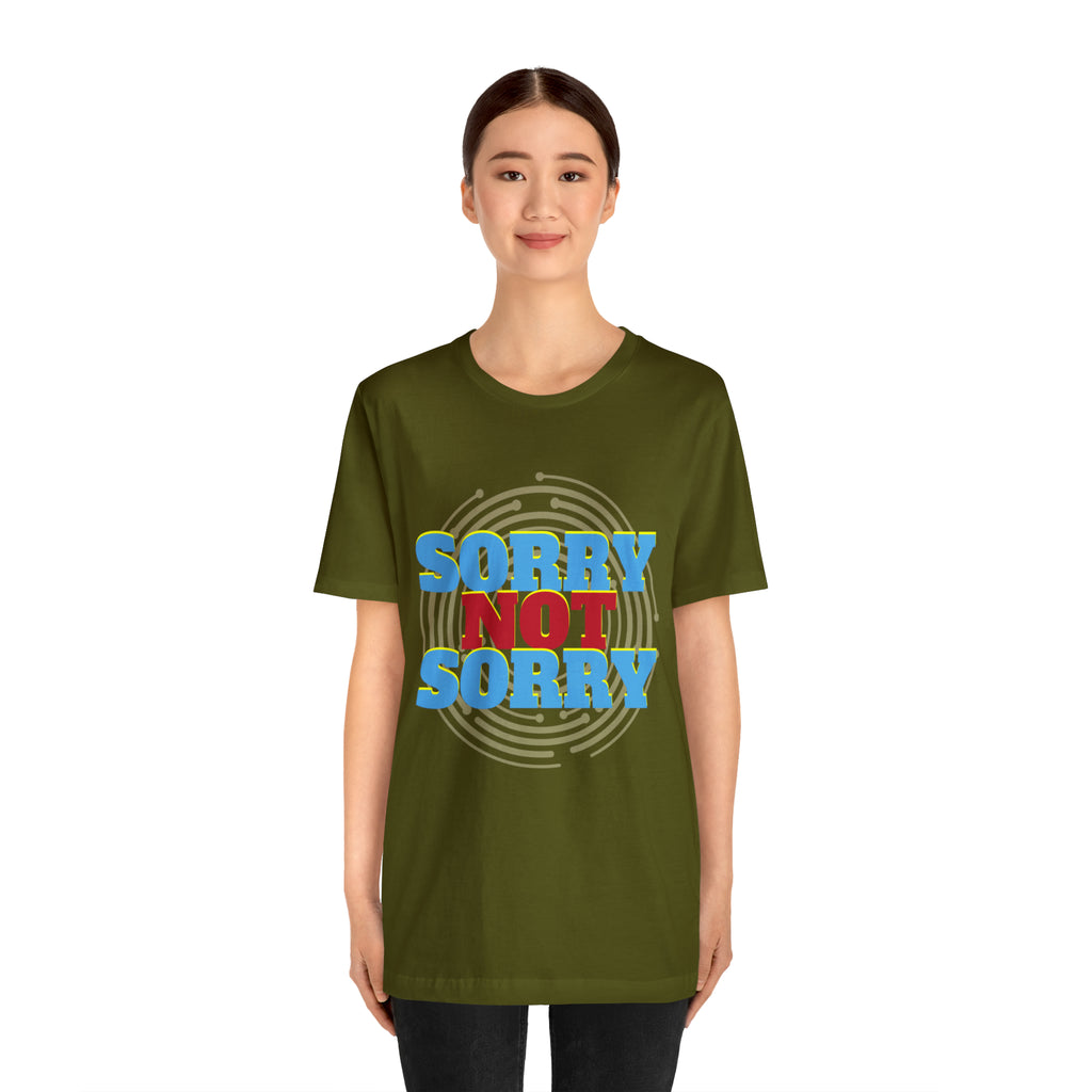 Sorry Not Sorry Shirt | Millennial Collection Unisex T-Shirt