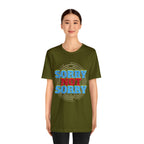 Sorry Not Sorry Shirt | Millennial Collection Unisex T-Shirt