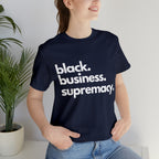 Black Business Supremacy Shirt 2 | Support Black Businesses Unisex T-Shirt