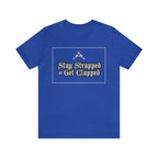 Stay Strapped or Get Clapped | Gun Firearms Self-Defense T-Shirt