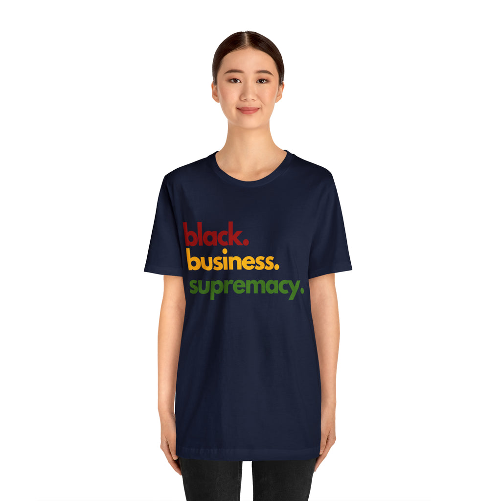 Black Business Supremacy Shirt | Support Black Businesses Unisex T-Shirt