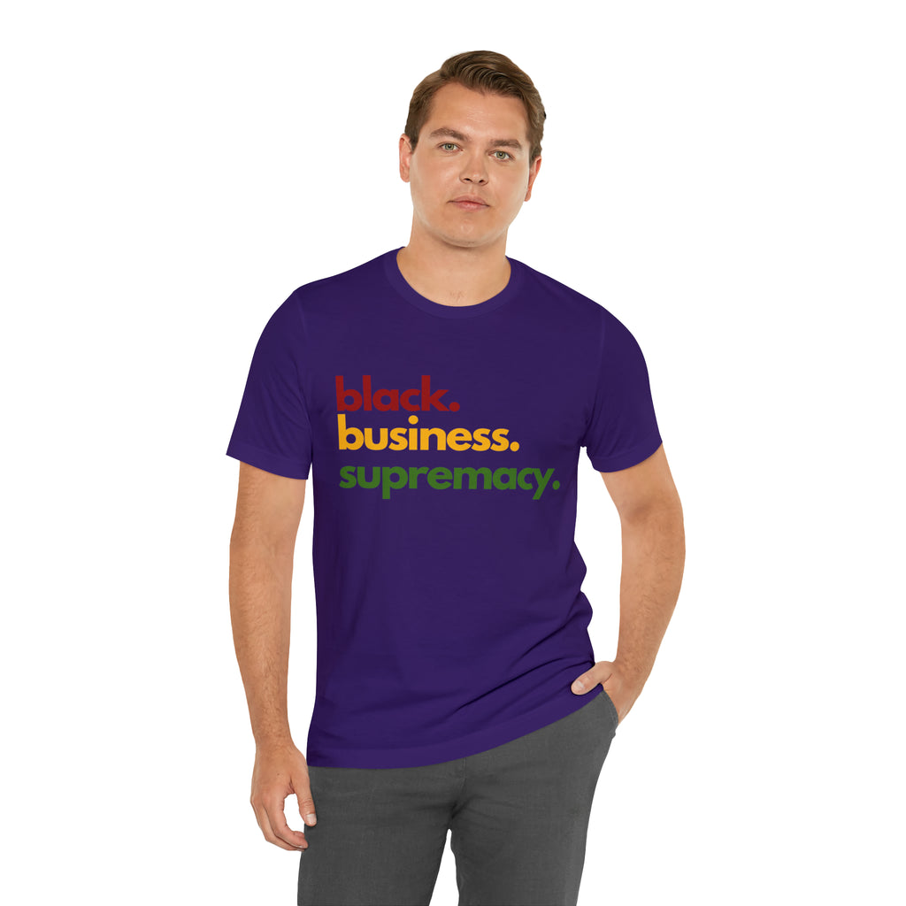 Black Business Supremacy Shirt | Support Black Businesses Unisex T-Shirt