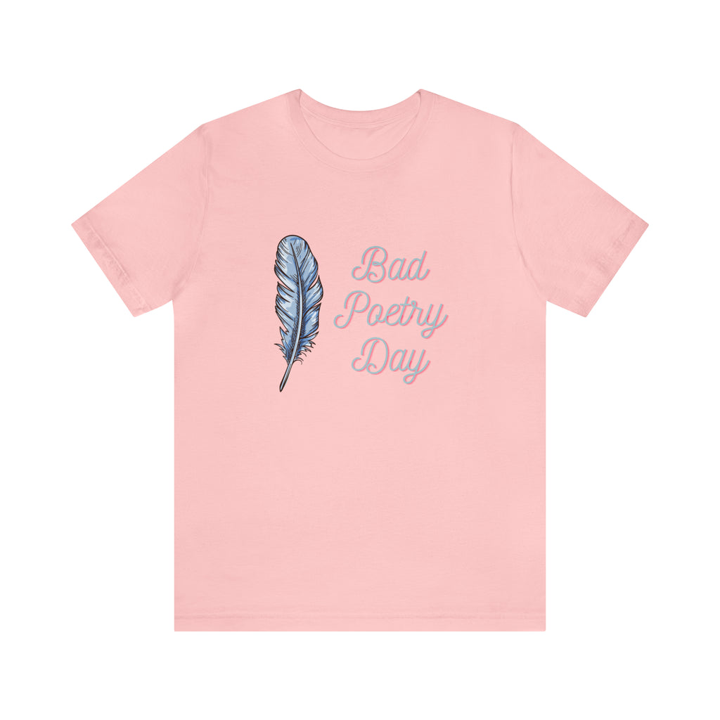 Bad Poetry Day Shirt 4 | Poem T-Shirt