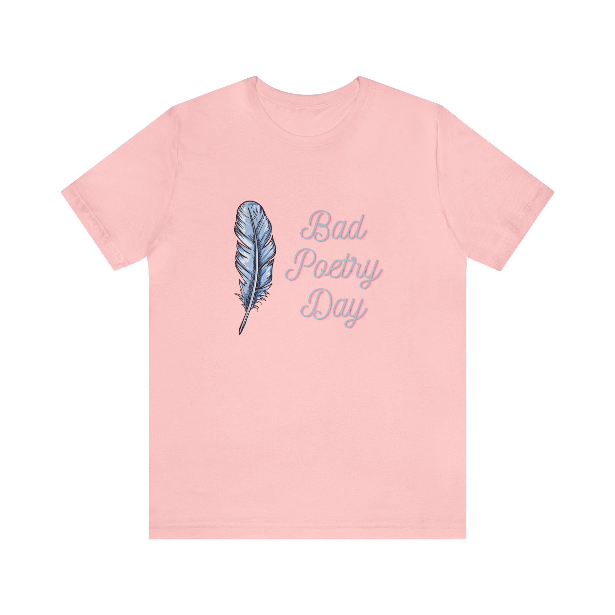 Bad Poetry Day Shirt 4 | Poem T-Shirt