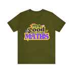 It's a Good Day to do Maths Shirt | School Unisex T-Shirt