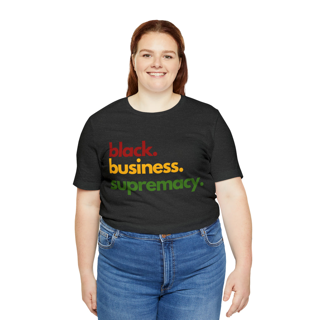 Black Business Supremacy Shirt | Support Black Businesses Unisex T-Shirt