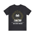 Cancer Zodiac Big Dick Energy Shirt | Zodiac Sign Statement T-Shirt