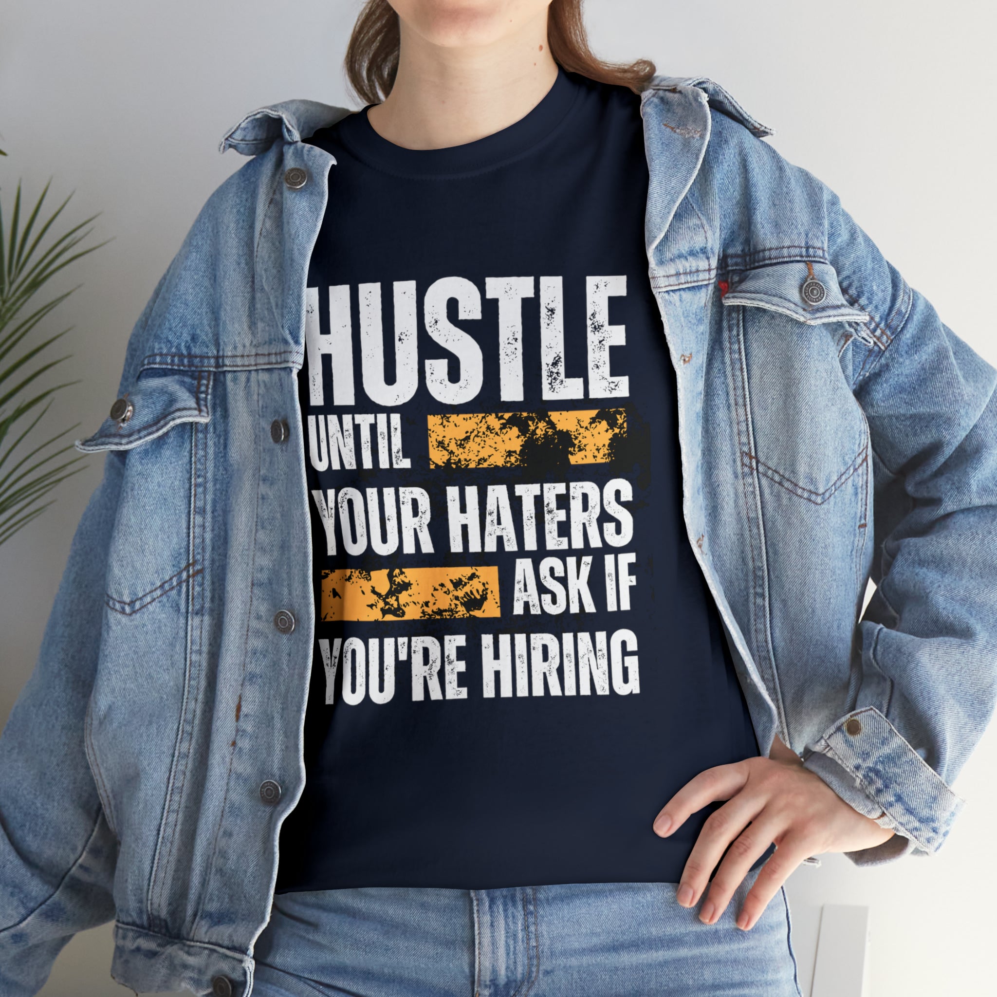 Hustle Until Your Haters Ask If You're Hiring Shirt | Humble Hustler Unisex T-Shirt