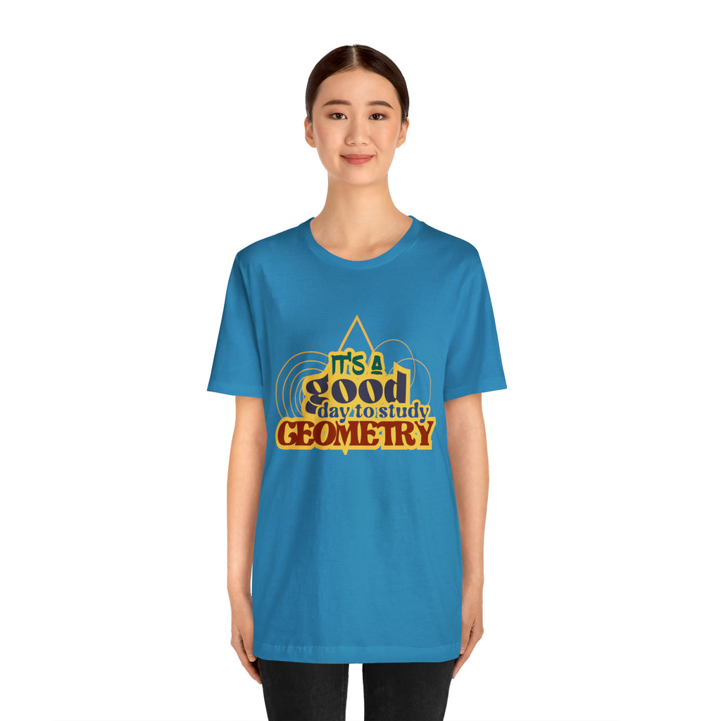 It's a Good Day to Study Geometry | School Unisex T-Shirt