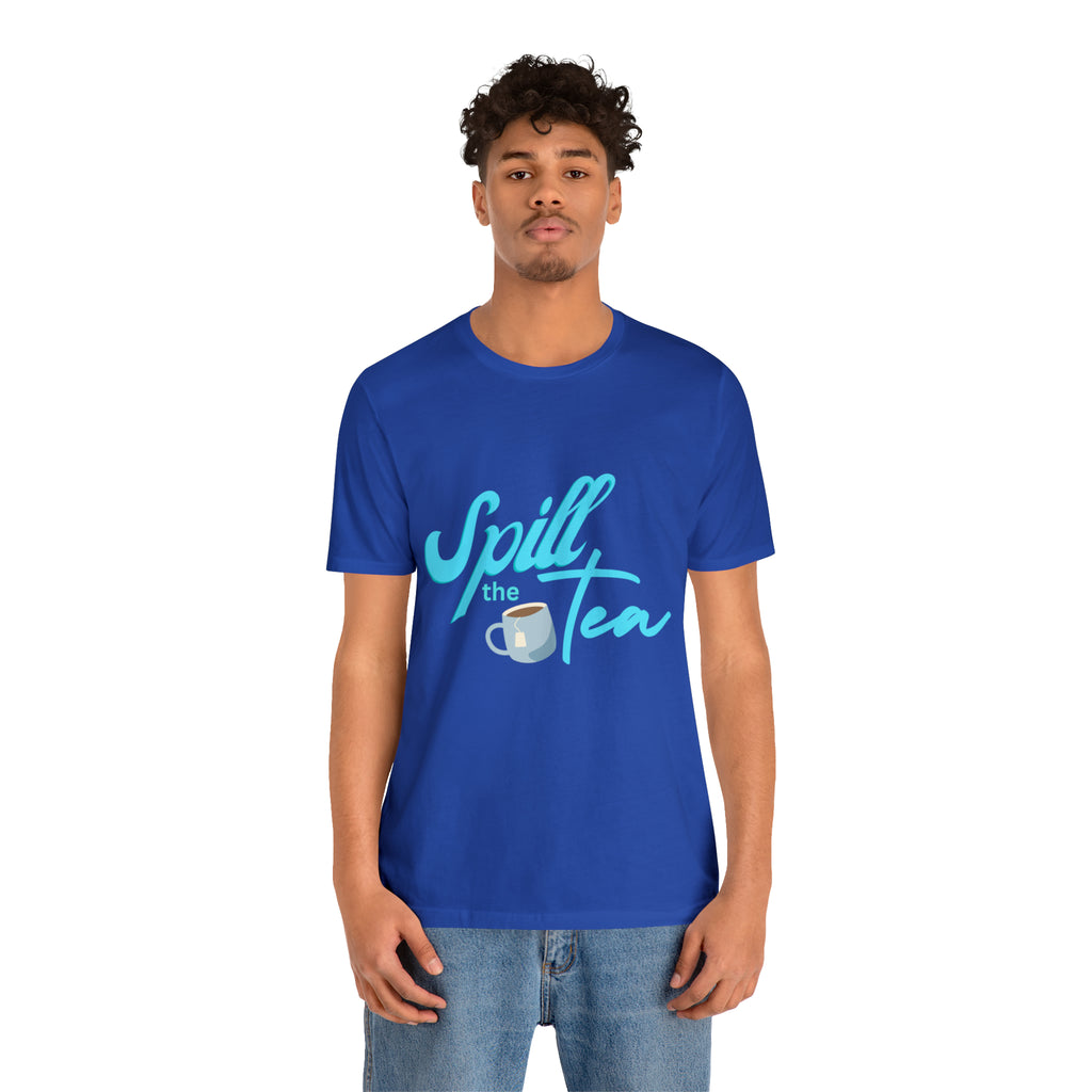 Spill The Tea Shirt | Millennial Collection Unisex T-Shirt