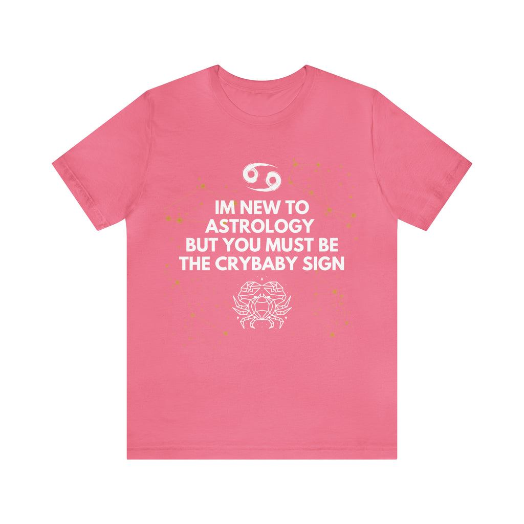 Cancer Zodiac Shirt | Funny Cancer Crybaby Statement T-Shirt