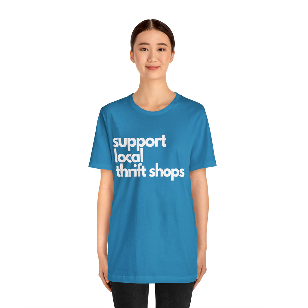 Support Local Thrift Shops Shirt | Local Thrift Store T-Shirt