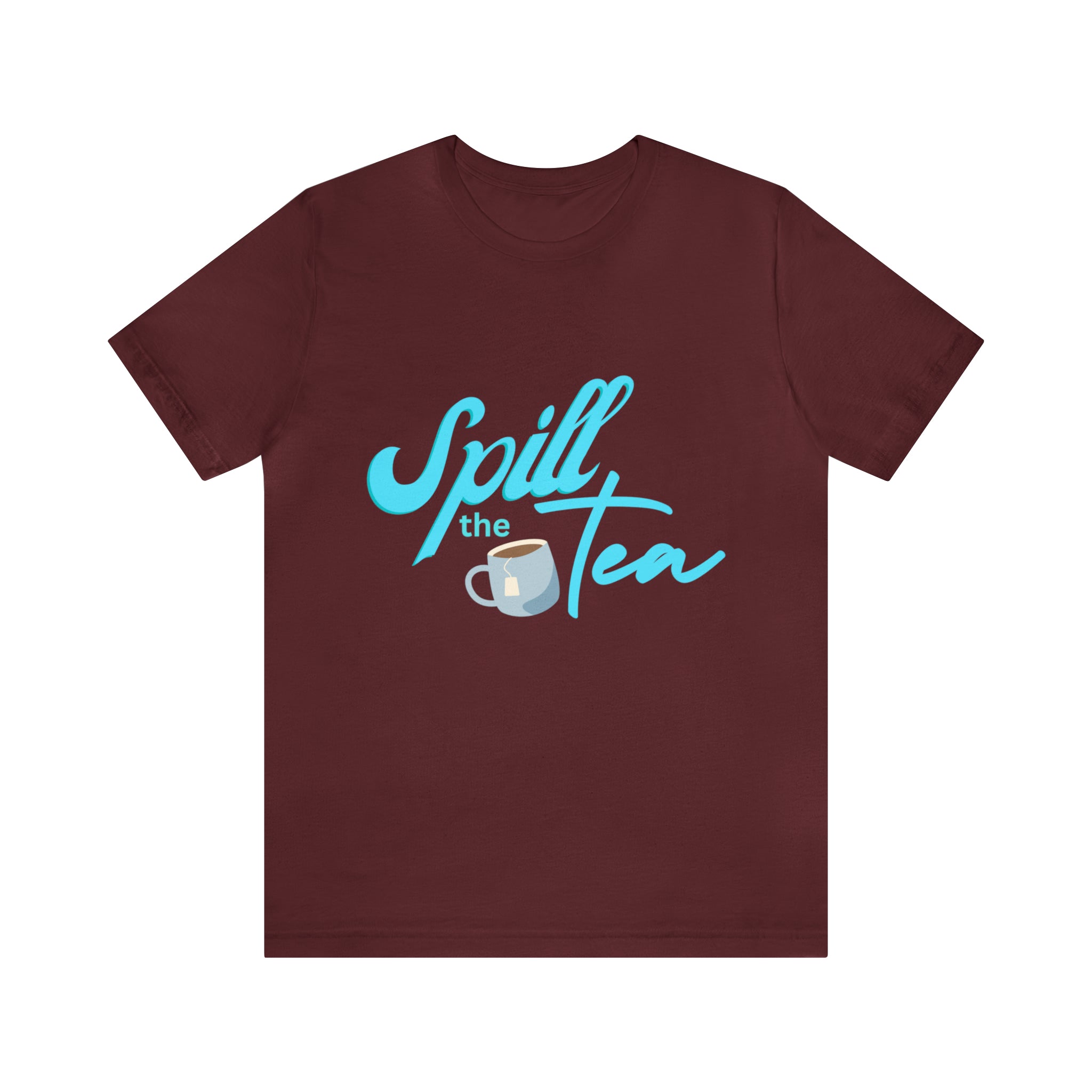 Spill The Tea Shirt | Millennial Collection Unisex T-Shirt