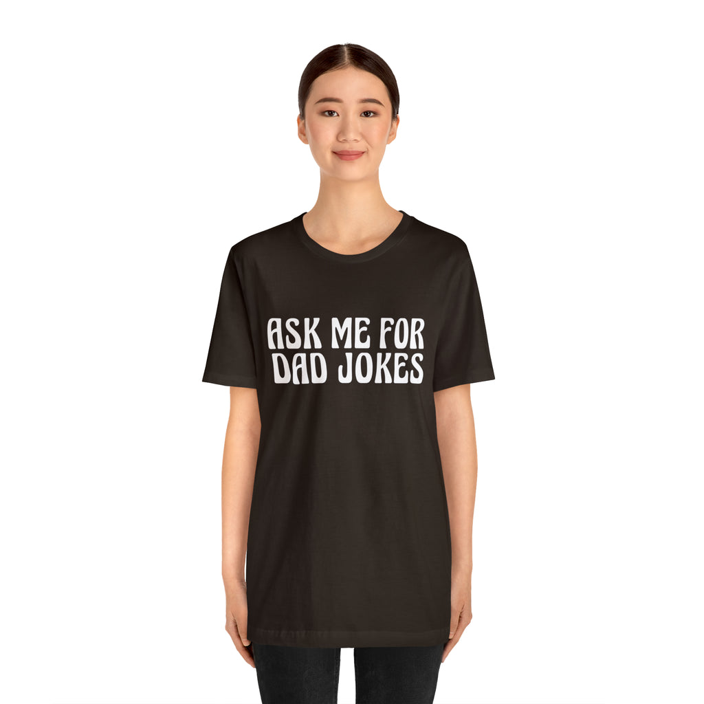 Ask Me For Dad Jokes Shirt | National Tell a Joke Day T-Shirt