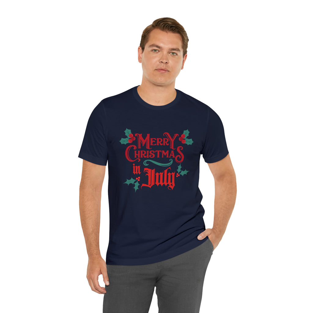 Merry Christmas in July Shirt | Christmas in July Statement T-Shirt