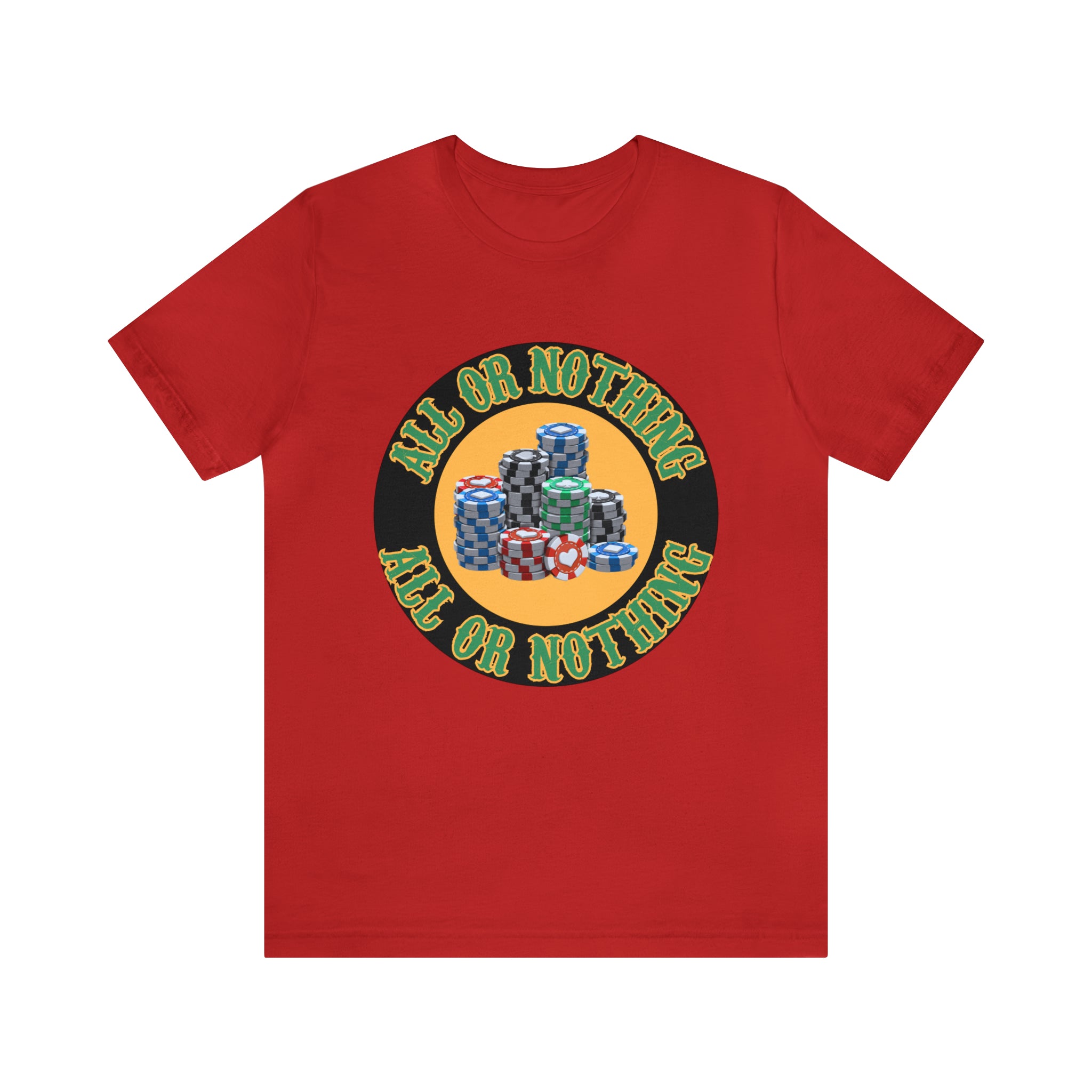 All or Nothing Day Shirt | Poker Casino Unisex T-Shirt