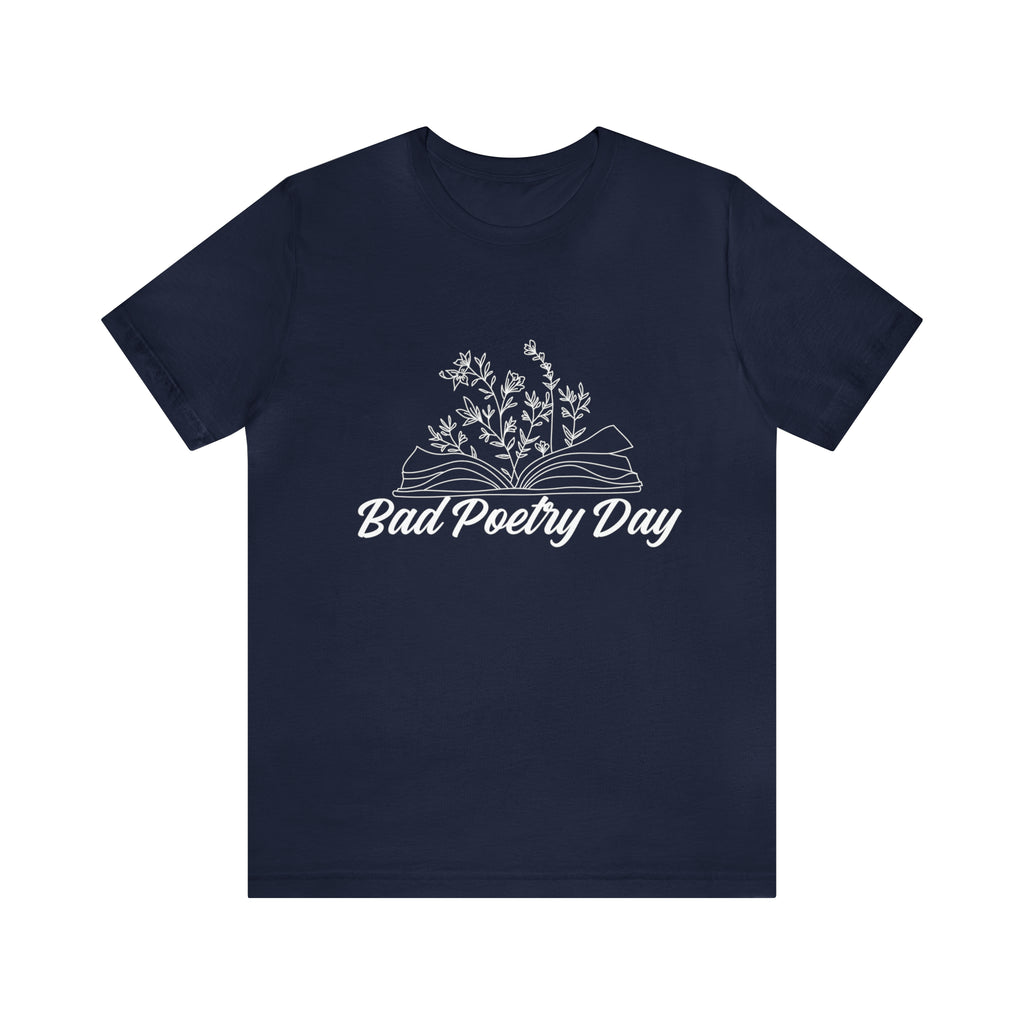Bad Poetry Day Shirt 2 | Poem T-Shirt