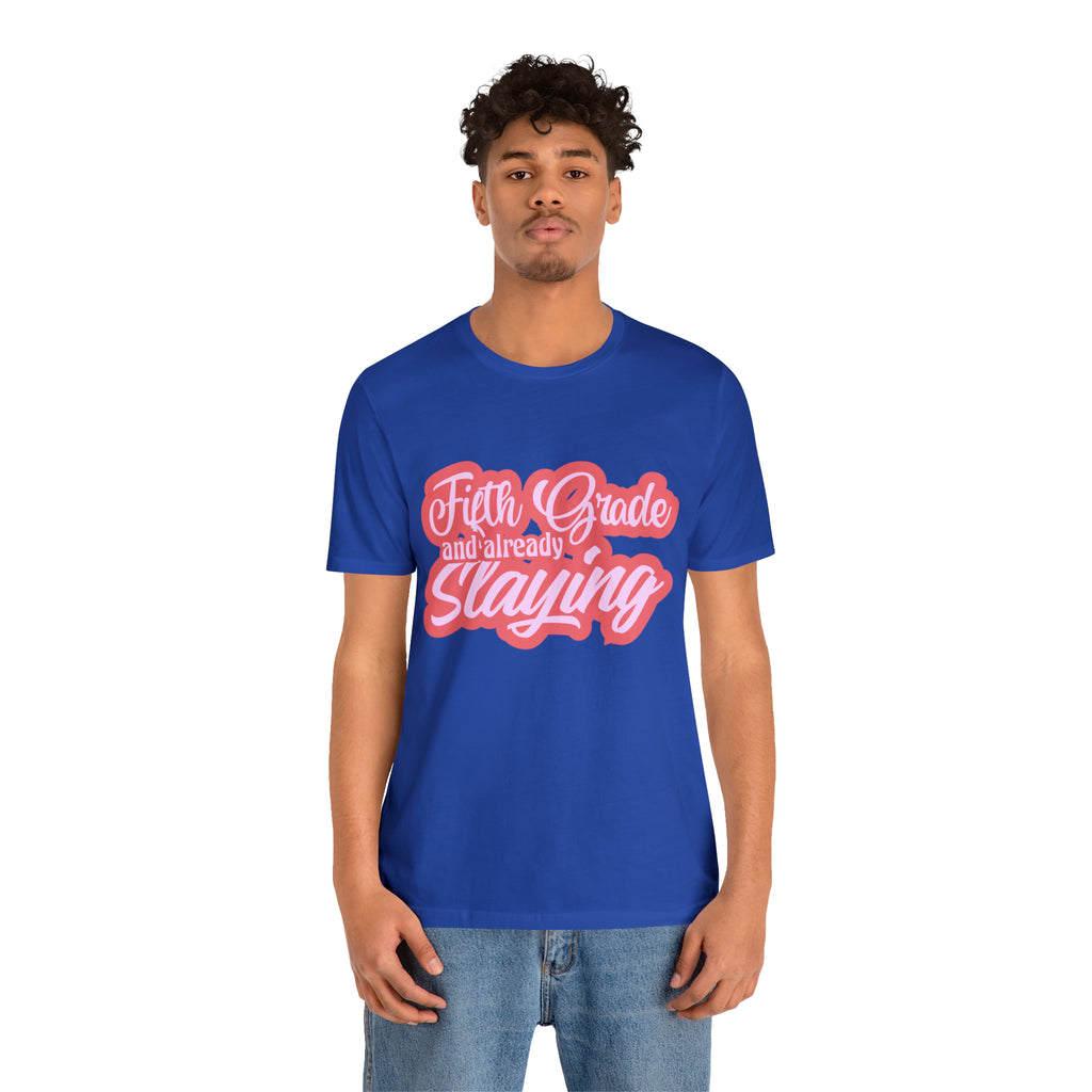 Slaying in Fifth Grade Shirt | Pink School Unisex T-Shirt