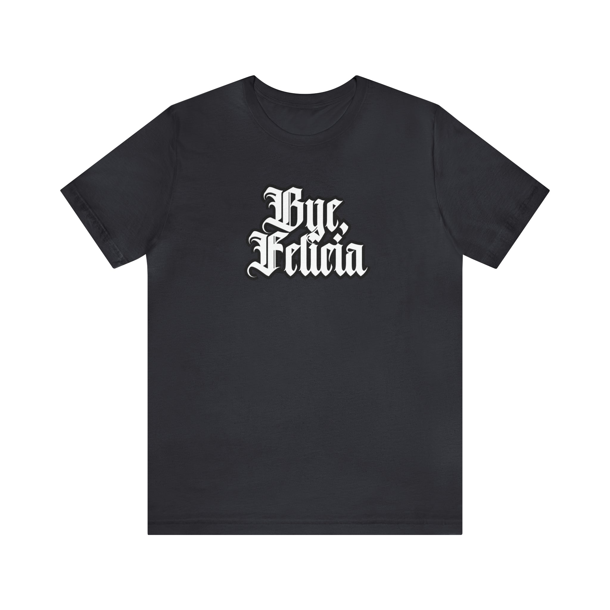 Bye, Felicia Shirt | Karen Statement T-Shirt