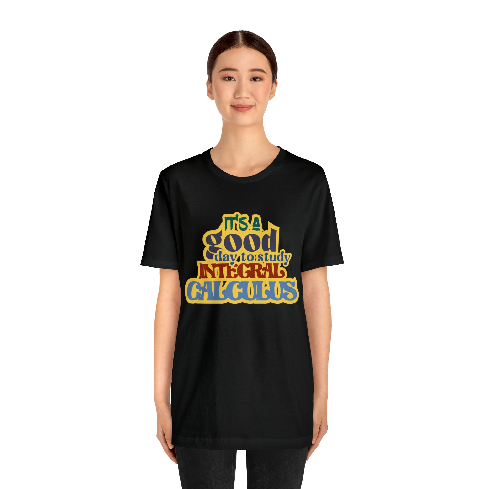 It's a Good Day to Study Integral Calculus | School Unisex T-Shirt