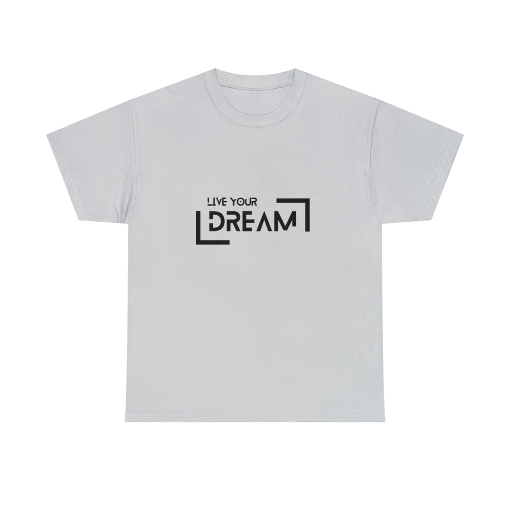 Live Your Dream | DreamChaser Unisex T-shirt