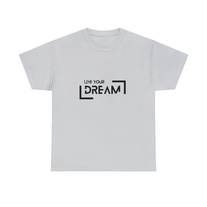 Live Your Dream | DreamChaser Unisex T-shirt