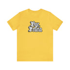 Bye, Felicia Shirt | Karen Statement T-Shirt