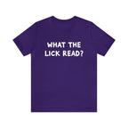 What The Lick Read Slang Shirt | Hilarious Statement T-Shirt