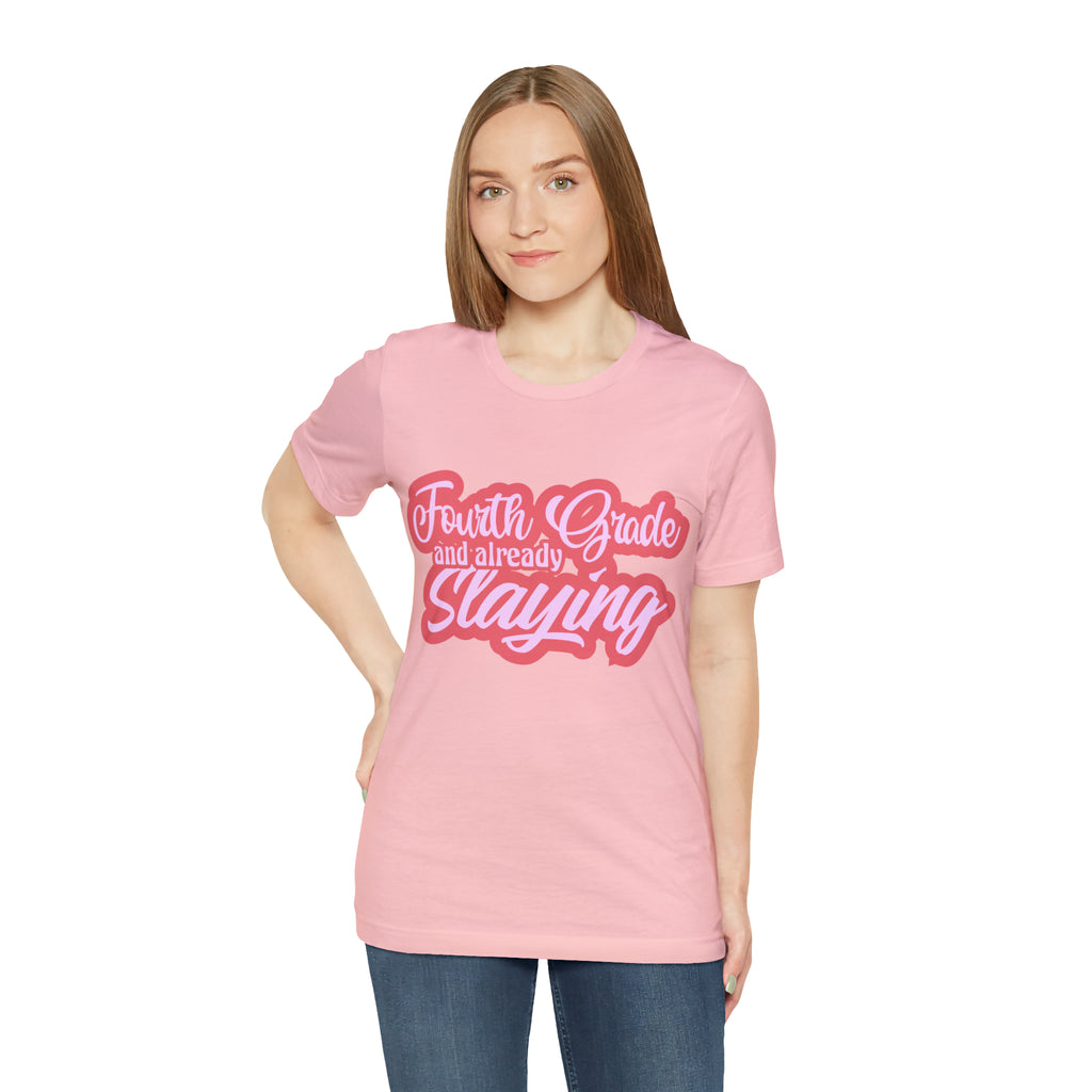 Slaying in Fourth Grade Shirt | Pink School Unisex T-Shirt
