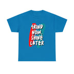 Grind Now, Shine Later Shirt | Hustler In Motion Unisex T-Shirt