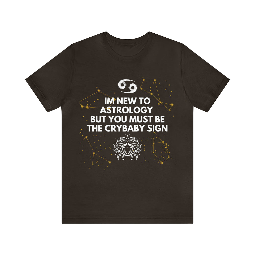 Cancer Zodiac Shirt | Funny Cancer Crybaby Statement T-Shirt