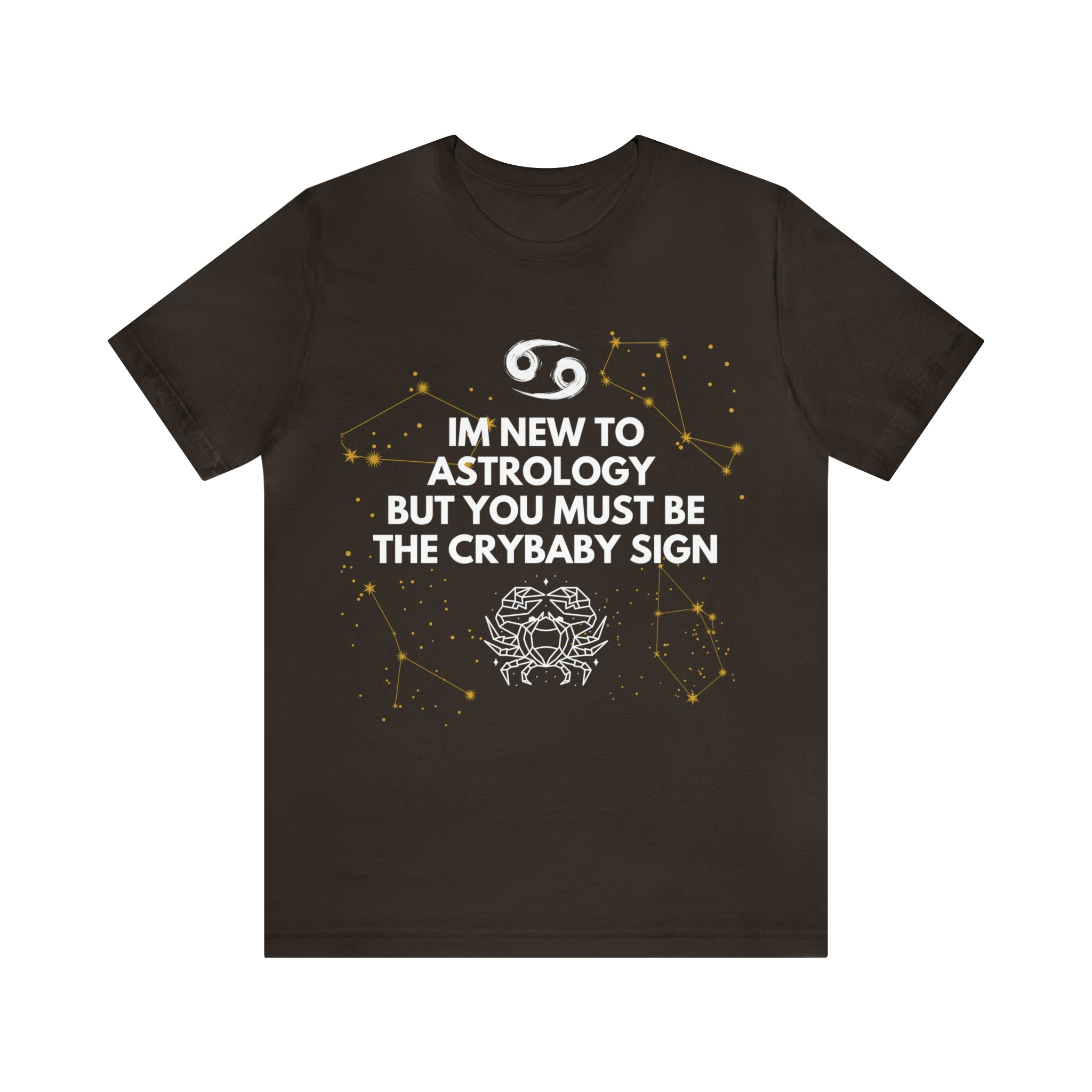 Cancer Zodiac Shirt | Funny Cancer Crybaby Statement T-Shirt