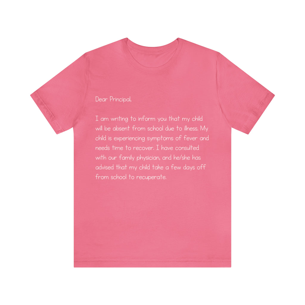 Absent Excuse Letter School Shirt | Hilarious Sick Letter Statement T-Shirt