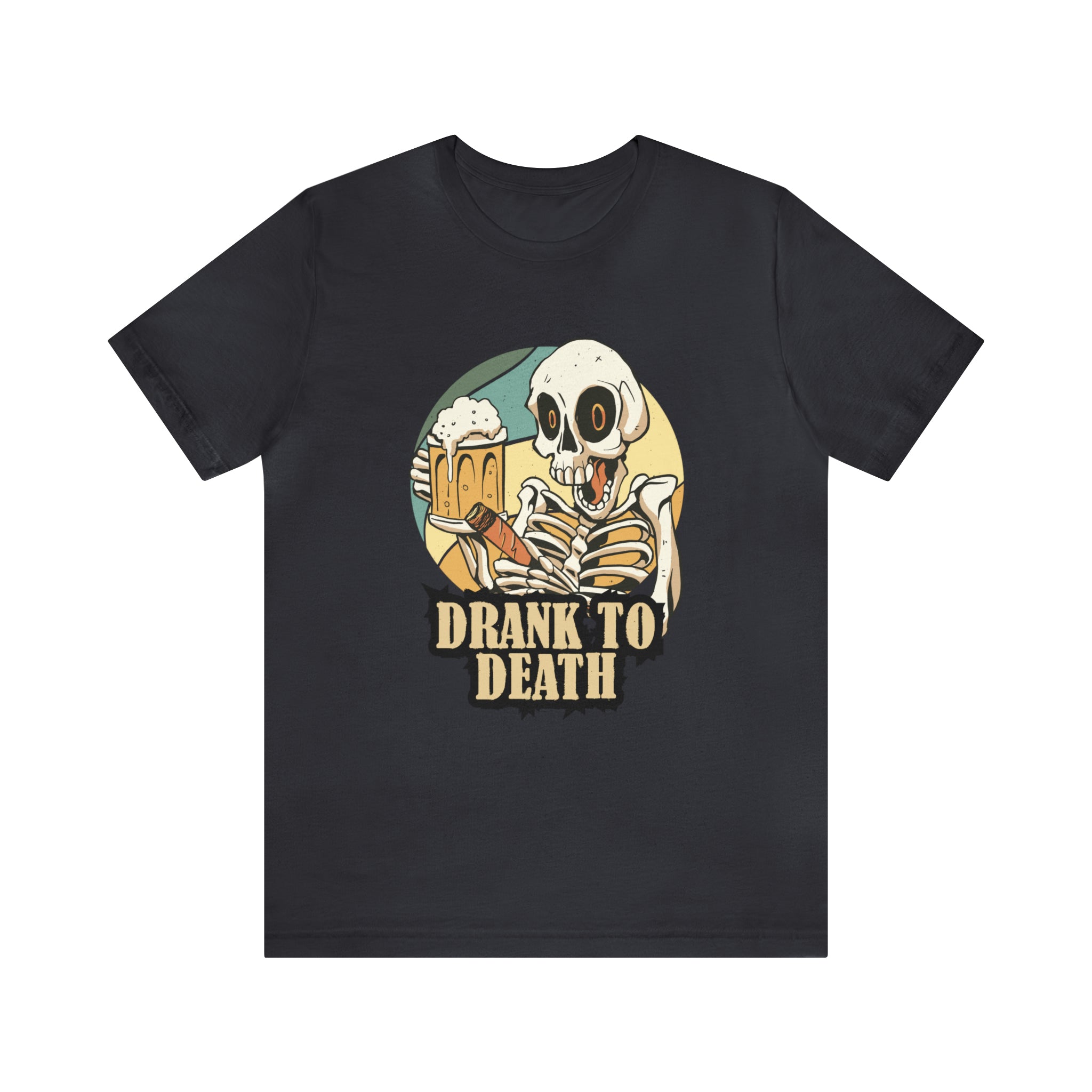 Skeleton Drank to Death Shirt | Drink Beer Unisex T-Shirt