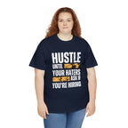 Hustle Until Your Haters Ask If You're Hiring Shirt | Humble Hustler Unisex T-Shirt