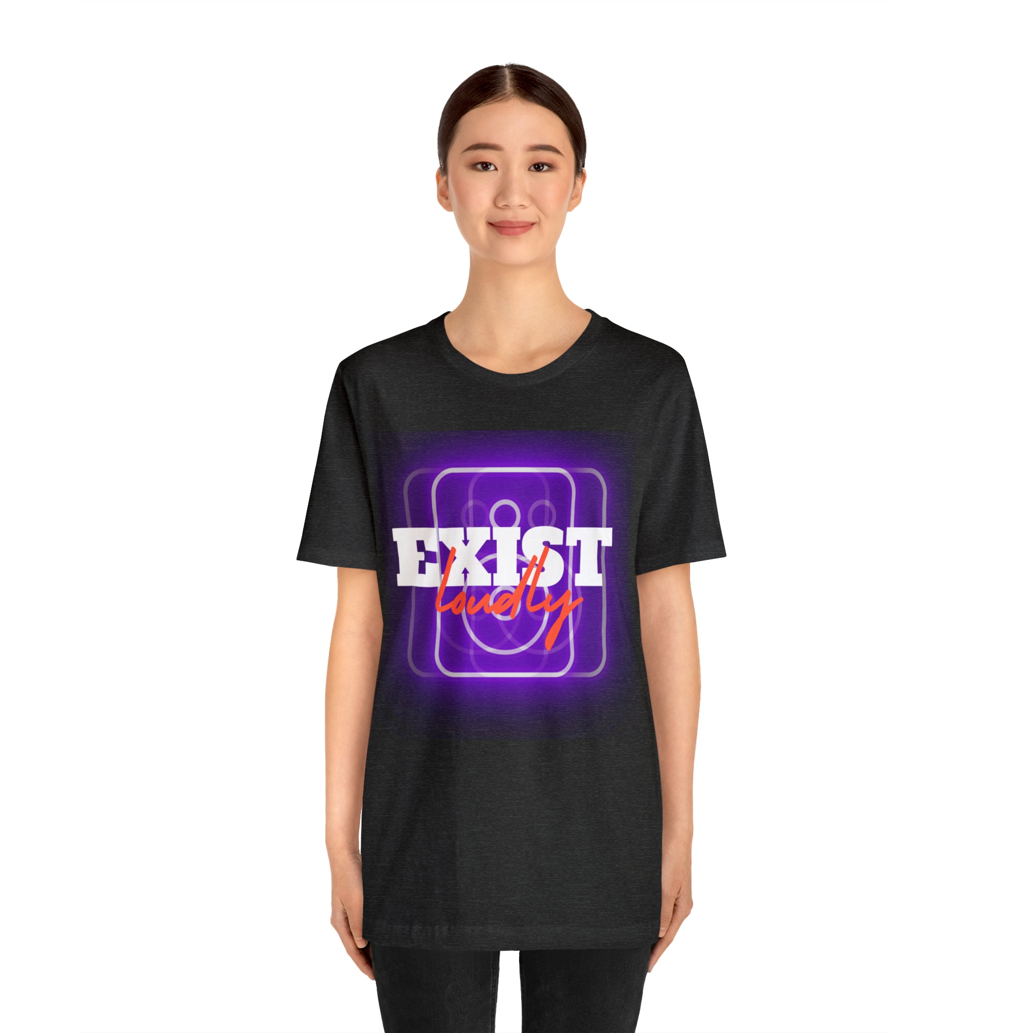 Exist Loudly Shirt | Trendy Statement Unisex T-Shirt